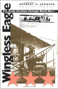 Wingless Eagle: U.S. Army Aviation through World War I