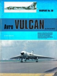 Avro Vulcan B.1, B.1A, B.2 And K.2 (Warpaint Series No.30)