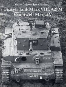 Cruiser Tank Mark VIII, A27M Cromwell Mark IV (Museum Ordnance Special Number 25)