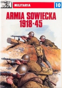 Armia Sowiecka 1918-1945: Umundurowanie i oznaki (Militaria 10)