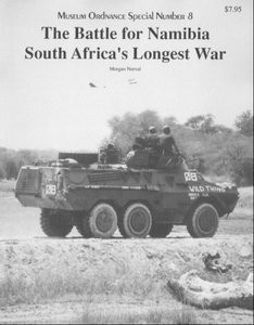 The Battle for Namibia South Africa's Longest War (Museum Ordnance Special Number 08)