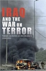 Iraq and the War on Terror: Twelve Months of Insurgency 2004/2005