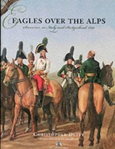 Eagles Over the Alps: Suvorov in Italy and Switzerland, 1799