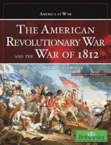 The American Revolutionary War and the War of 1812: People, Politics, and Power