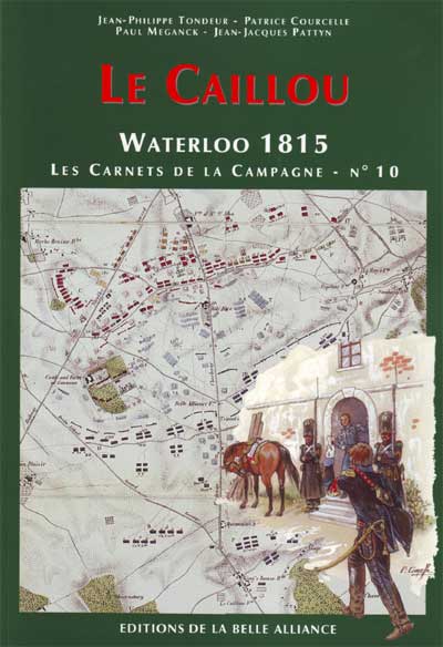 Waterloo 1815, Les Carnets de la Campagne №10 - Le Caillou