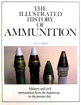 The Illustrated History of Ammunition