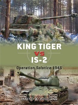King Tiger vs IS-2 Operation Solstice 1945 (Osprey Duel 37)