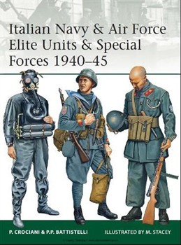 Italian Navy & Air Force Elite Units & Special Forces 1940–45