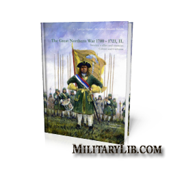 The Great Northern War 1700-1721. Colours and Uniforms vol. 1 / Северная война 1700-1721. Униформа и знамена армий Швеции, России и их союзников. Выпуск 1